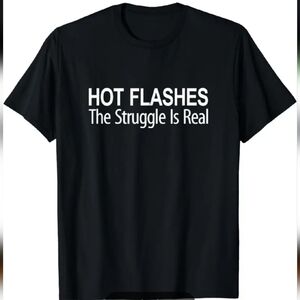Hot Flash Struggle Graphic T NWOT